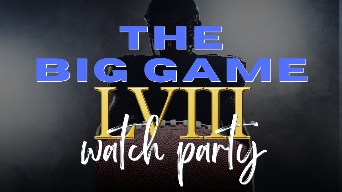 Big Game Watch Party 2024